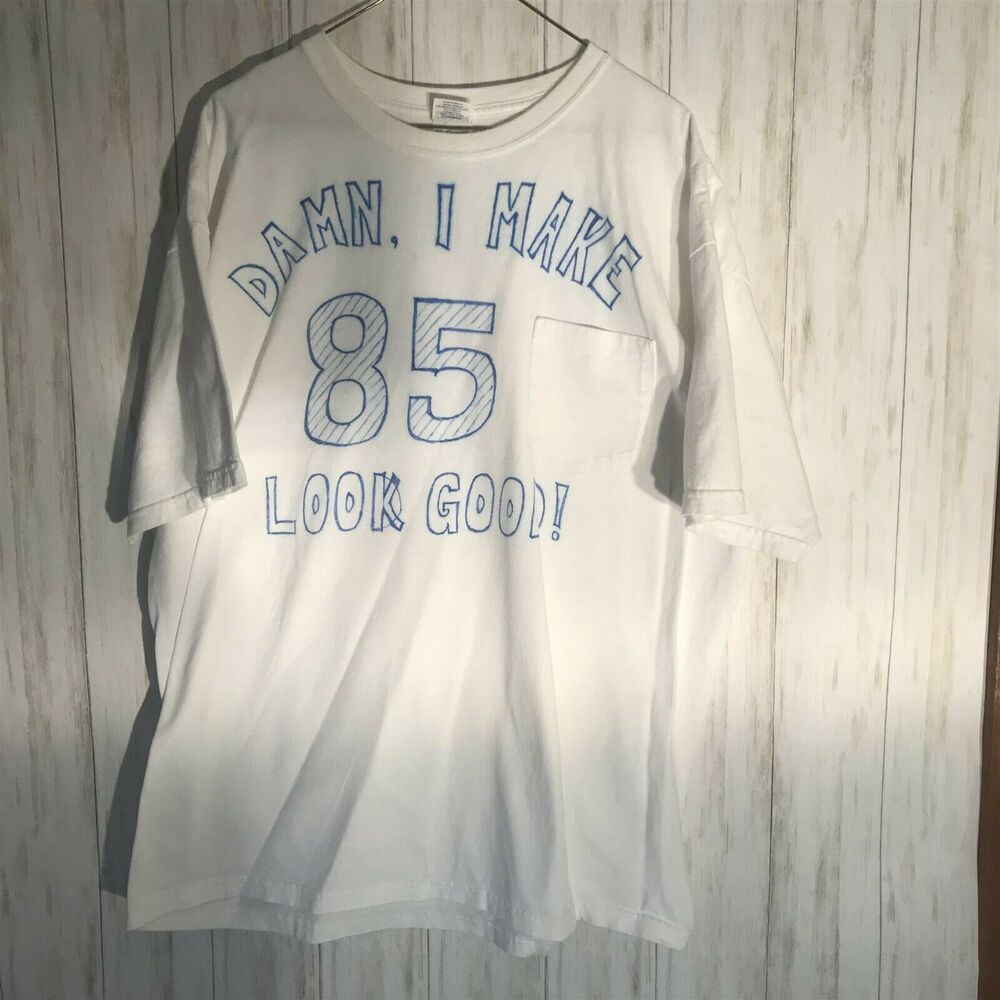 T-shirt XL  Damn, I Make 85 LFree with purchase bundle